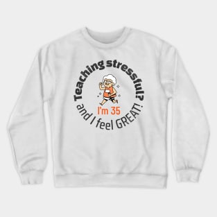 Teaching is Stressful? Nonsense Crewneck Sweatshirt